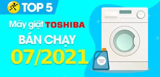 Top 5 Máy giặt Toshiba bán chạy nhất tháng 7/2021 tại Điện máy XANH